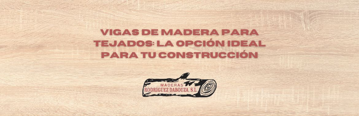 Vigas de madera para tejado en Ourense